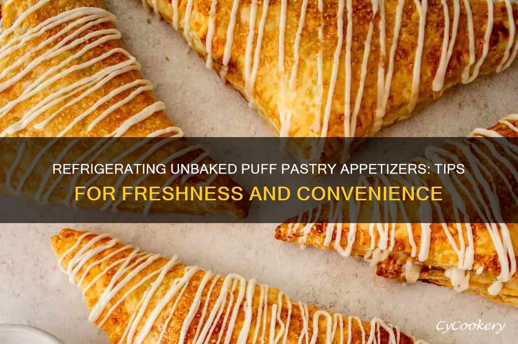 can unbaked puff pastry appetizer be held in the refrigerator