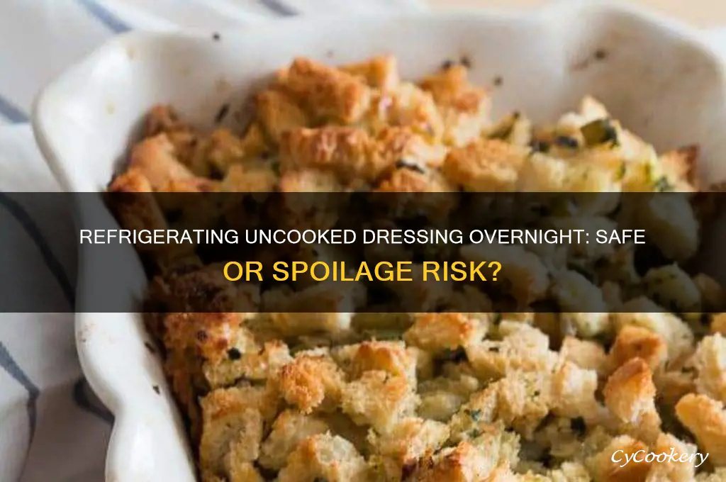 can uncooked dressing be refrigerated overnight