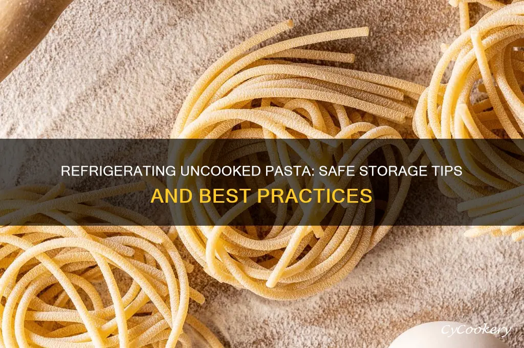 can uncooked pasta be refrigerated