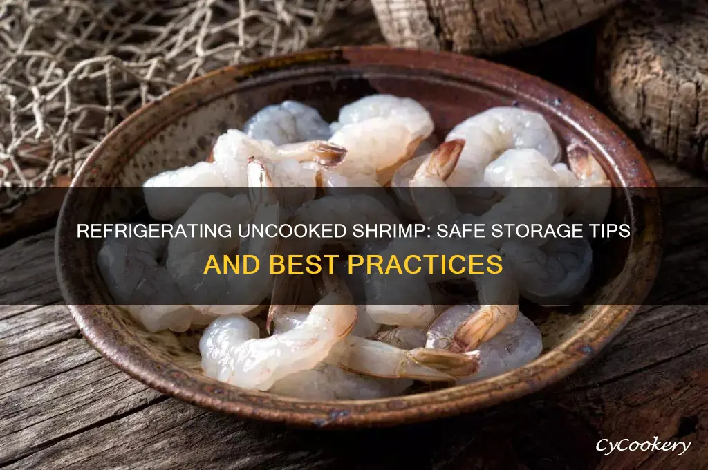 can uncooked shrimp be refrigerated