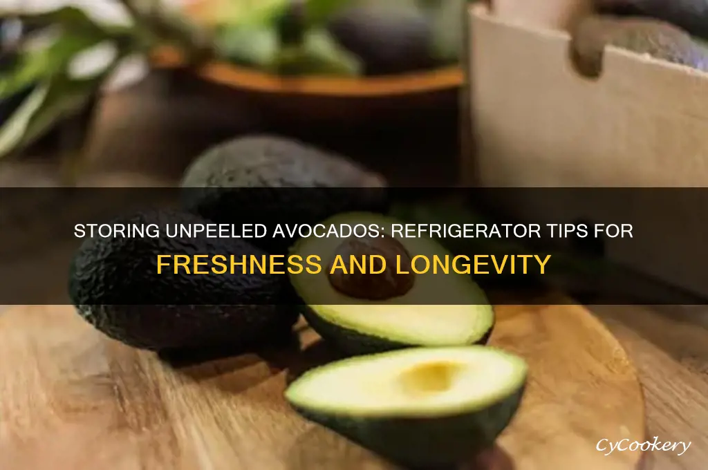 can unpeeled avocado be stored in refrigerator