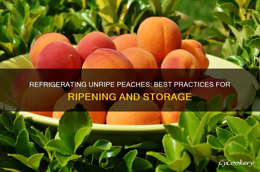 can unripe peaches be refrigerated