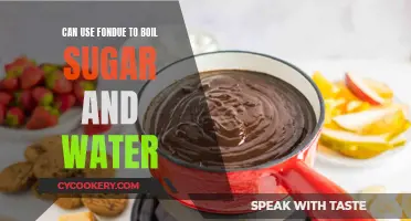 Fondue Beyond Cheese: Boiling Sugar and Water