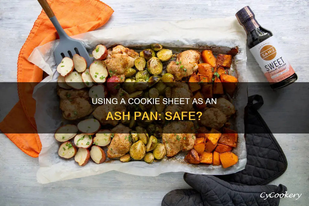 can use use a cookie sheet for an ash pan