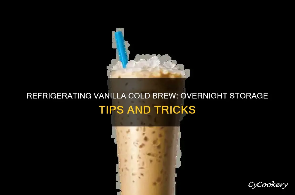 can vanilla cold brew be refrigerated overnight