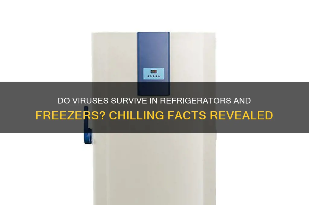 can viruses can survive refrigerator and freezer temperatures