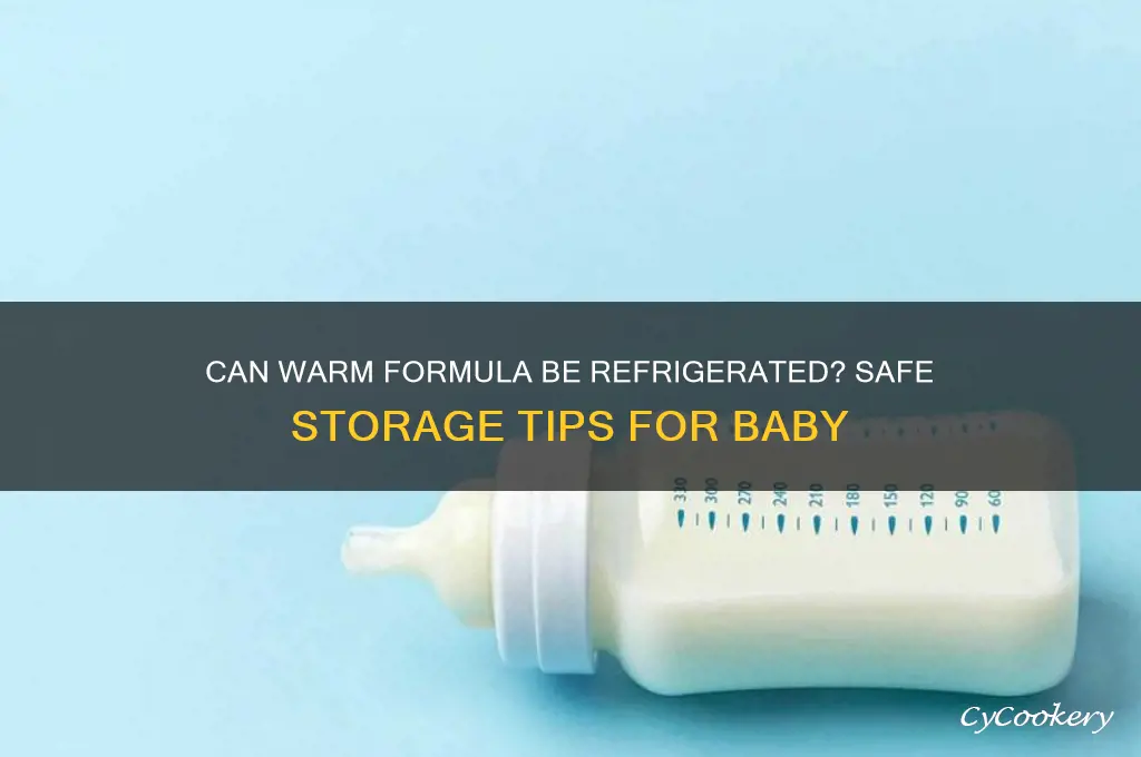 can warm formula be refrigerated