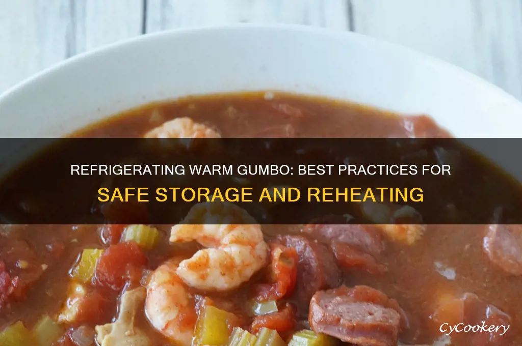 can warm gumbo be refrigerated