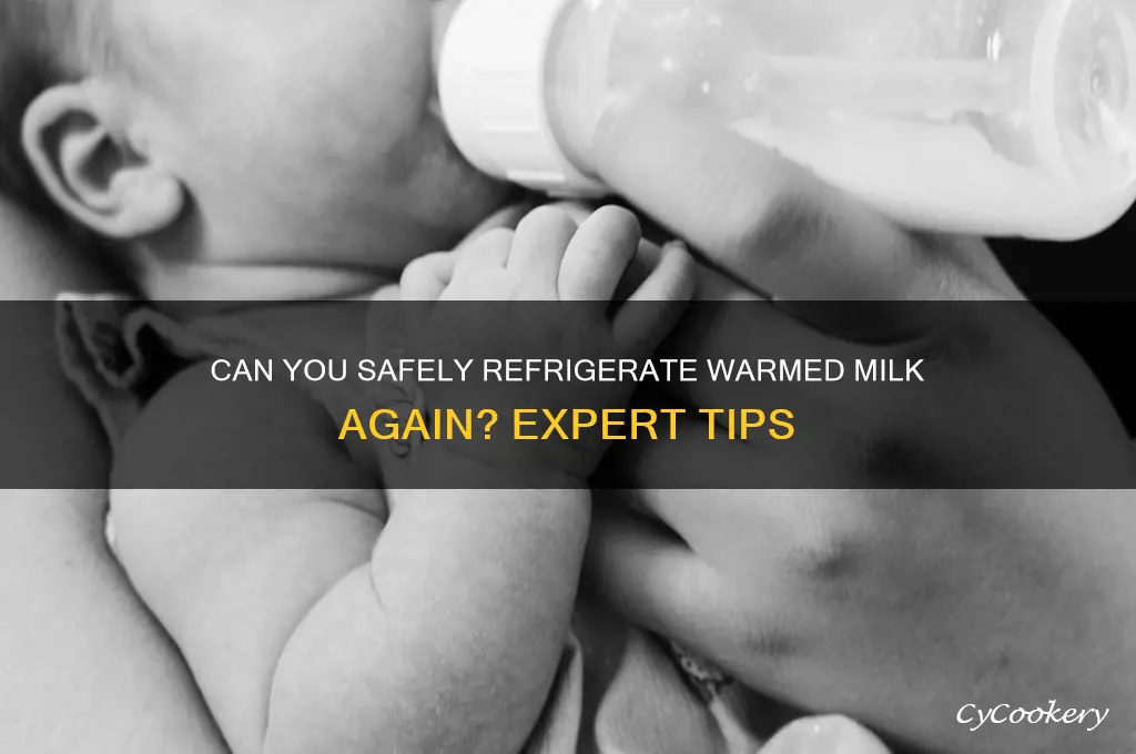 can warmed 2 milk be refrigerated again