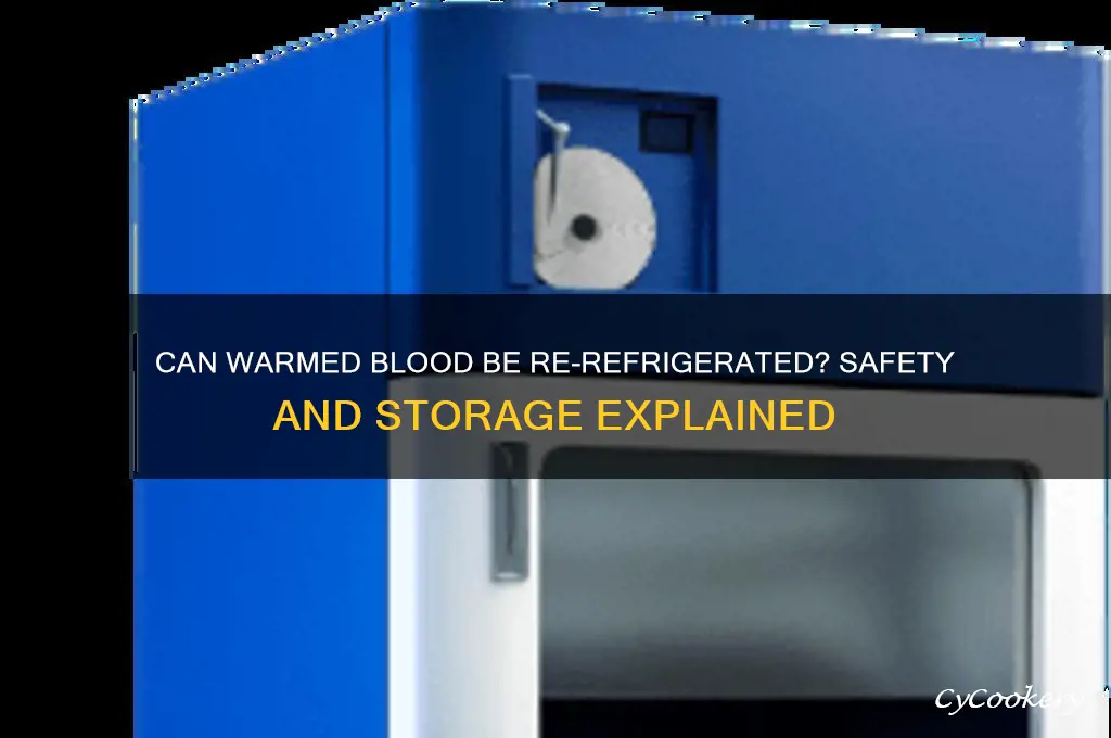 can warmed blood be re refrigerated