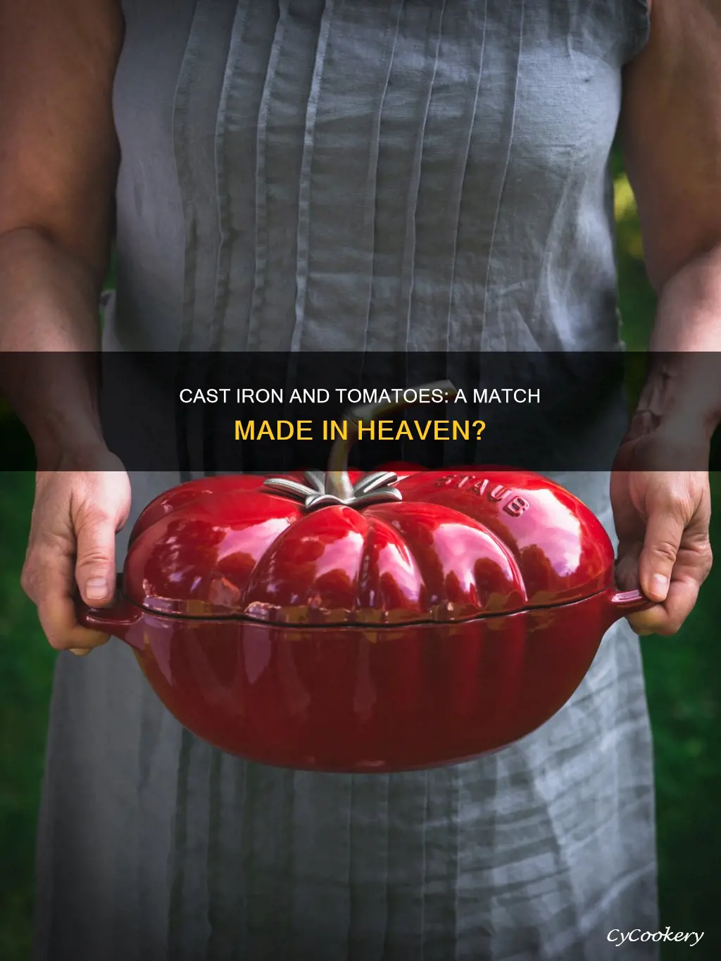can we cook tomatoes in cast iron pan