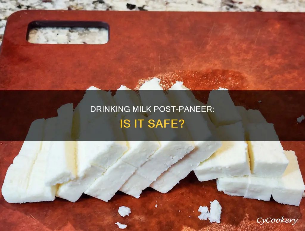 can we drink milk after eating paneer