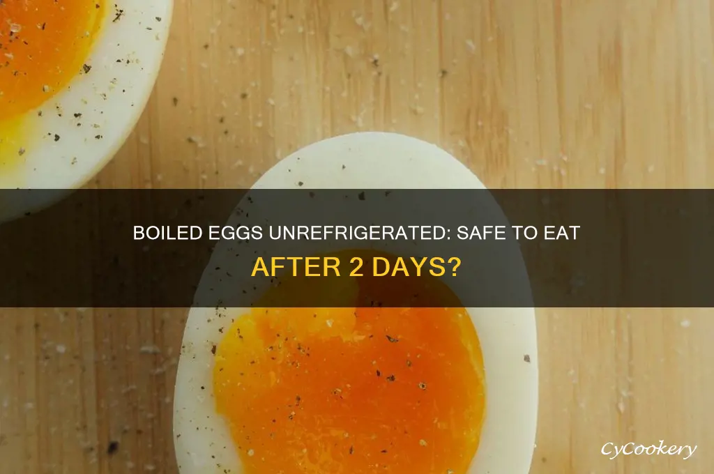 can we eat boiled egg after 2 days without refrigeration