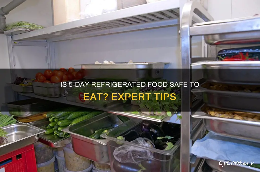 can we eat food refrigerated for 5 days