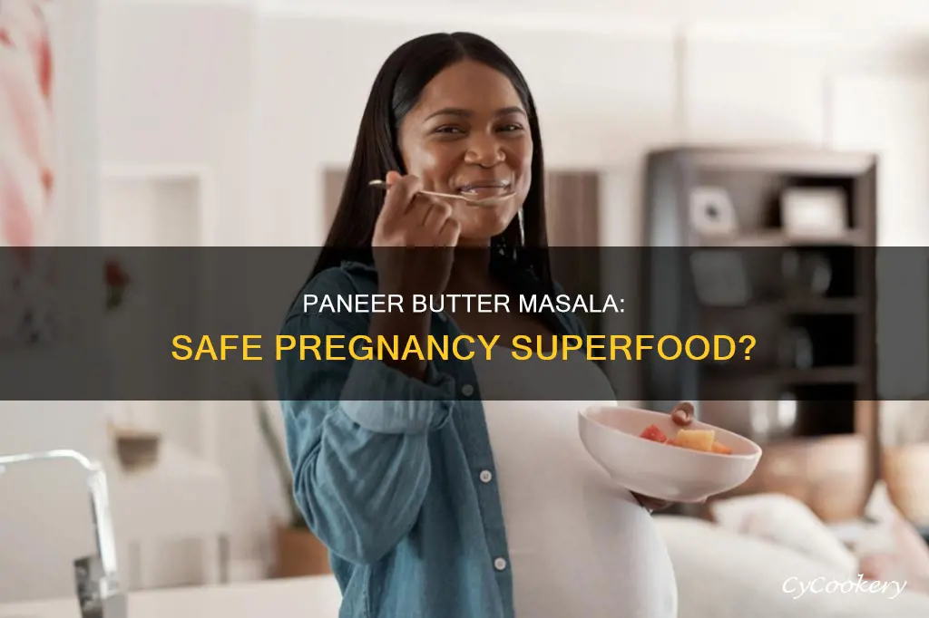 can we eat paneer butter masala during pregnancy