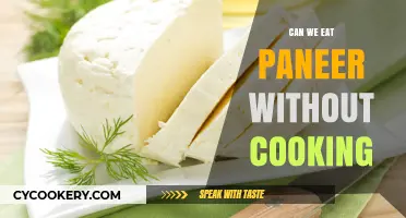 Is It Safe to Eat Raw Paneer?