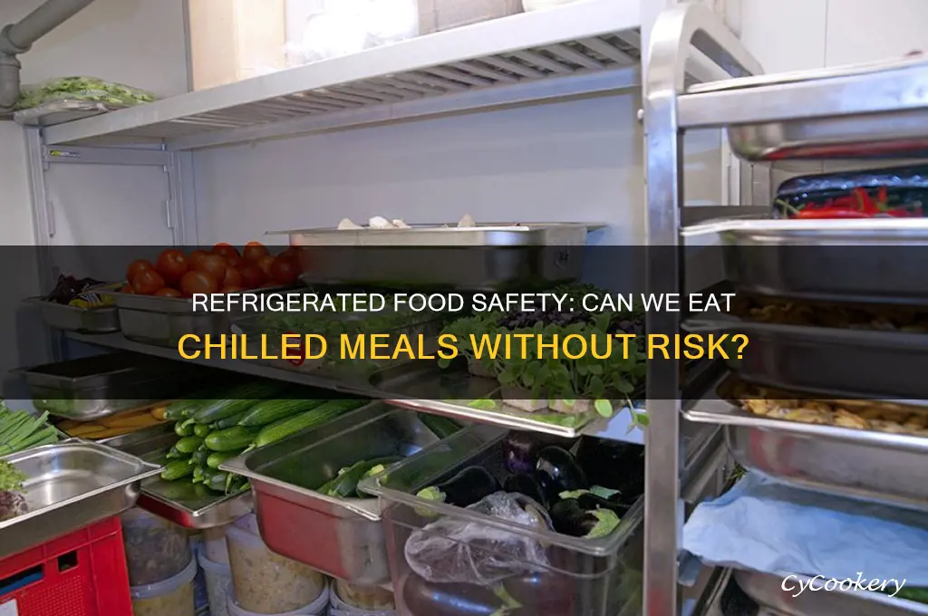 can we eat refrigerated food