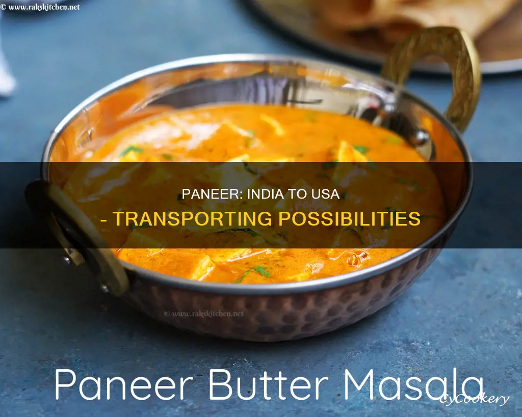 can we get paneer from india to usa