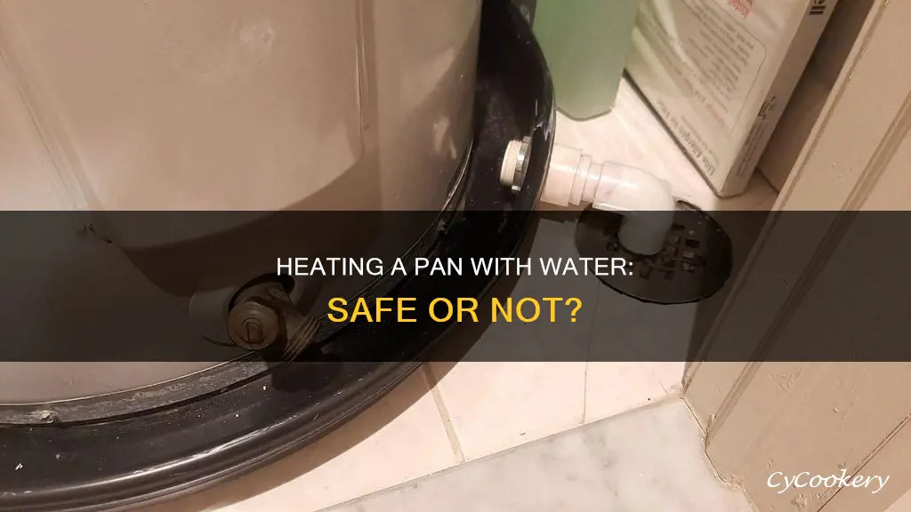 can we heat a pan with water drips