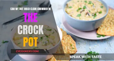 Slow Cooking Clam Chowder: Can We Keep It Hot?