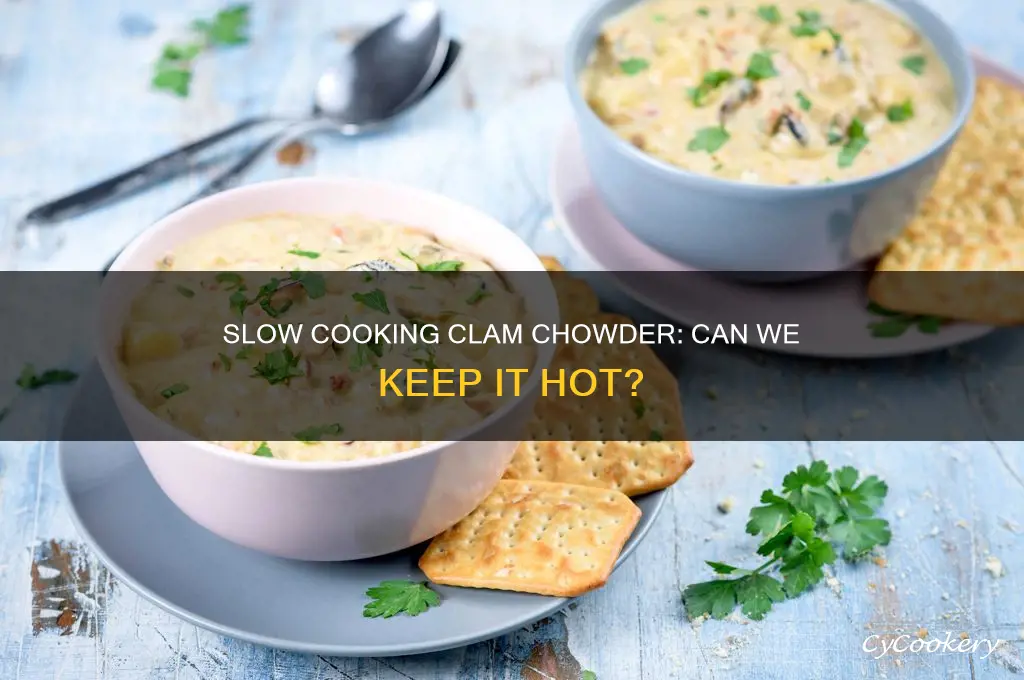 can we hot hold clam chowder in the crock pot