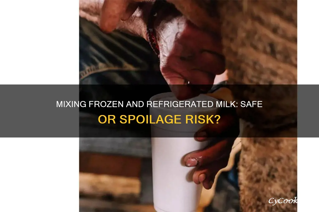 can we mix frozen milk n refrigerated milk