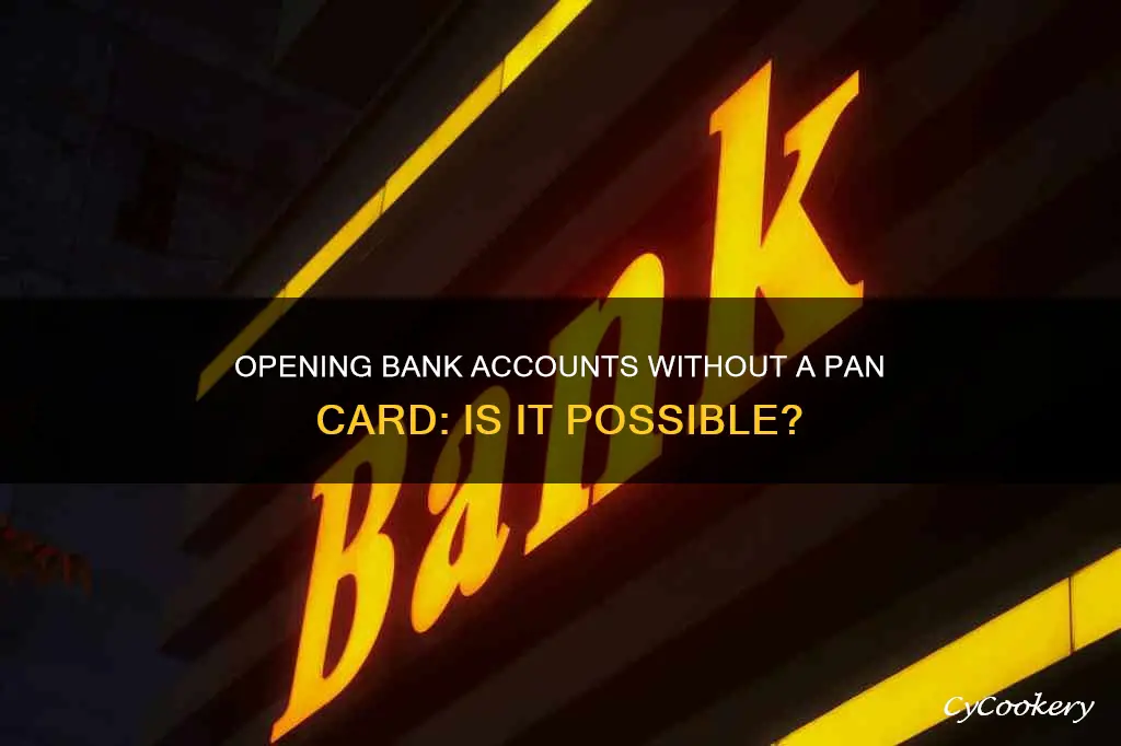 can we open a bank account without pan card