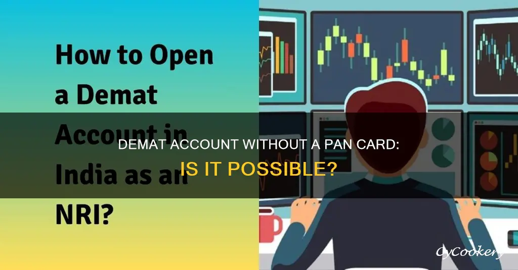 can we open demat account without pan card