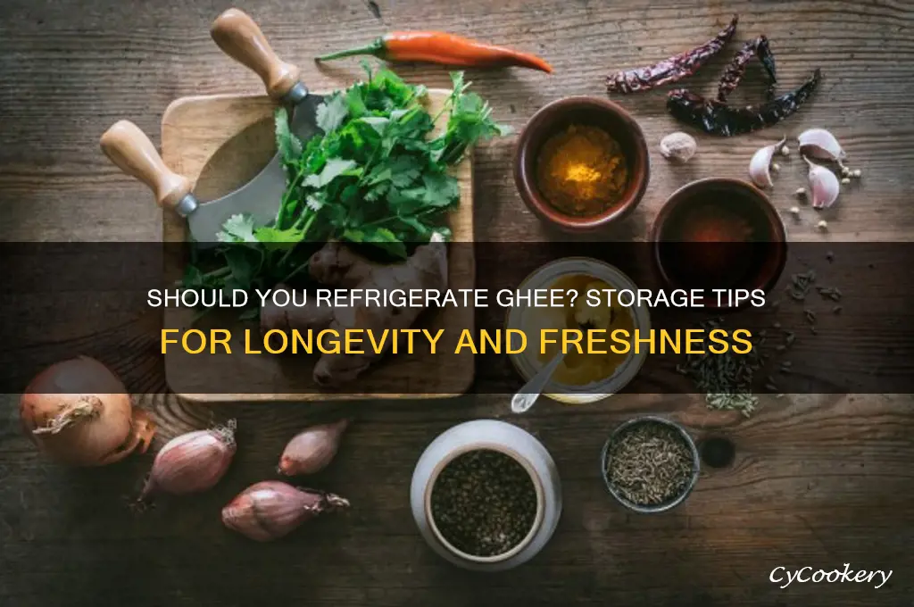can we put ghee in refrigerator