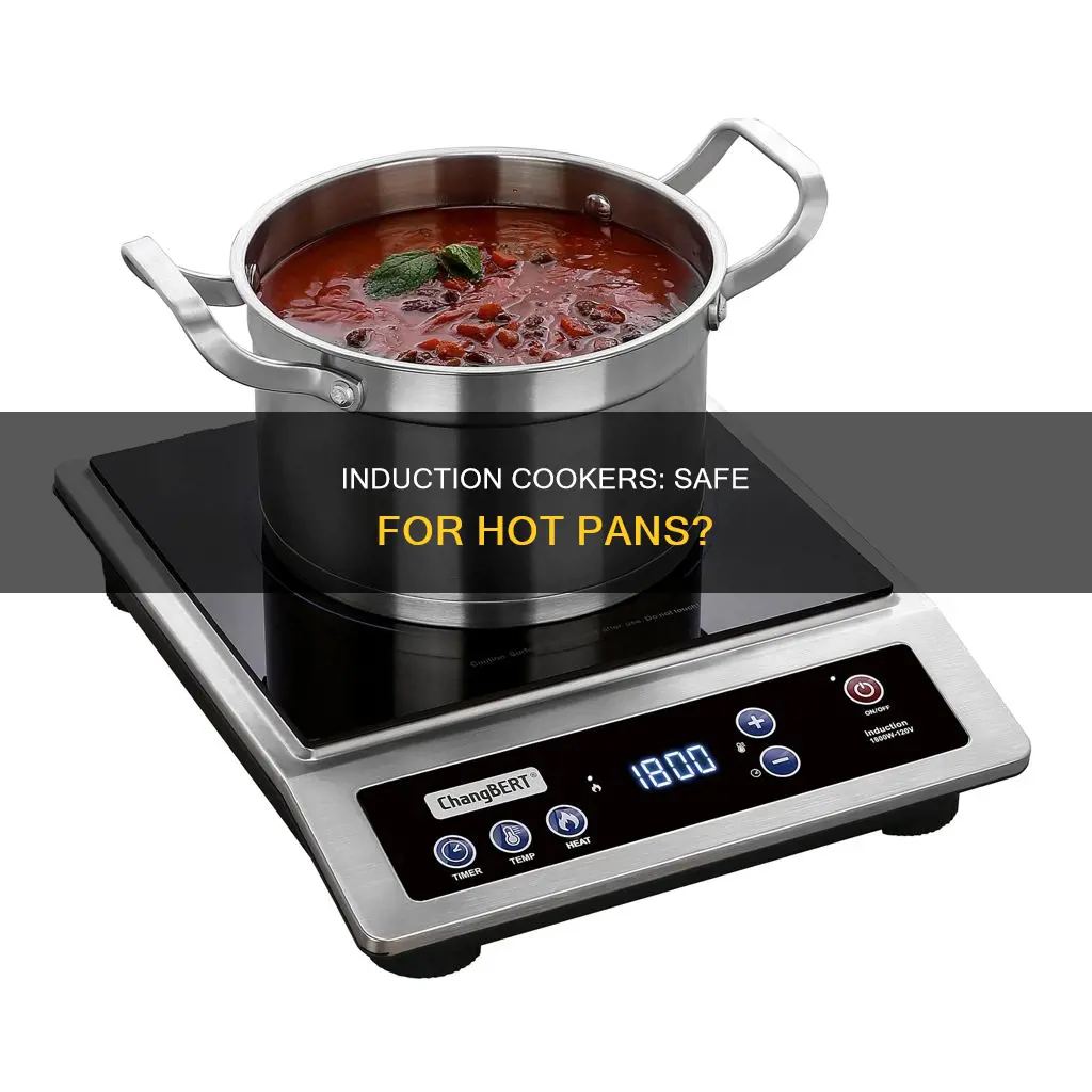can we put hot pan on induction cooker