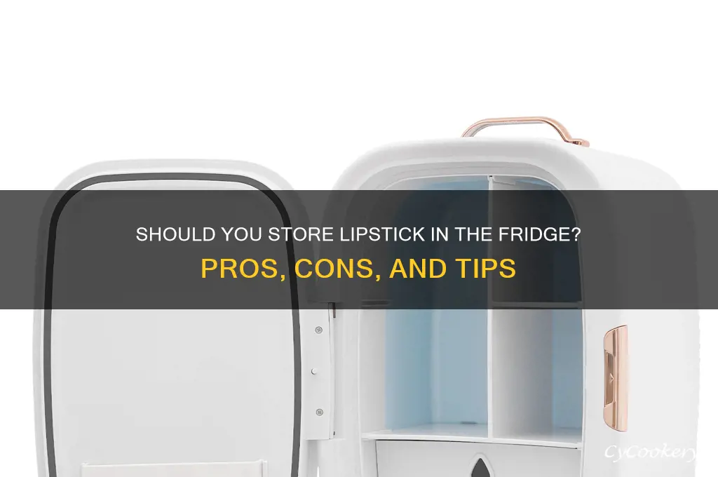 can we put lipstick in refrigerator