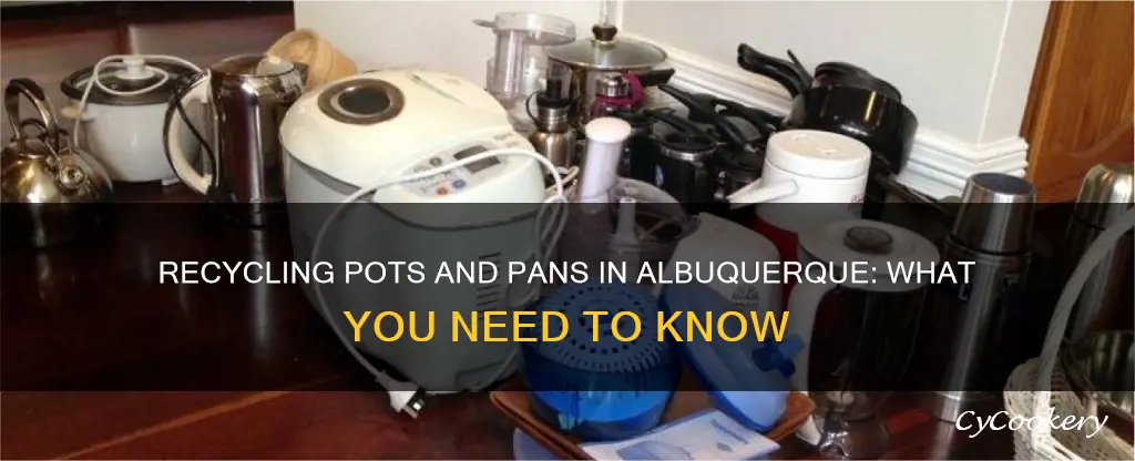 can we recycle pots and pans in albuquerque new mexico