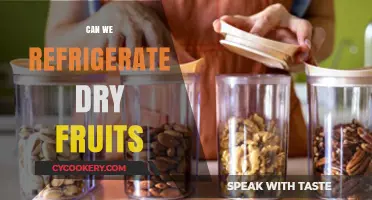 Refrigerating Dry Fruits: Benefits, Best Practices, and Storage Tips