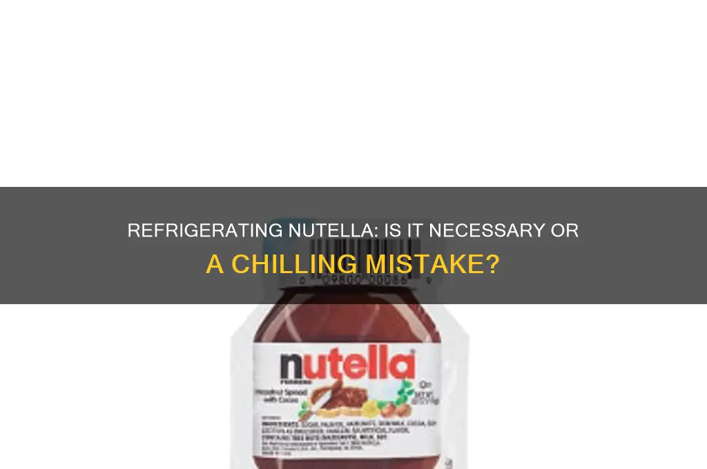 can we refrigerate nutella