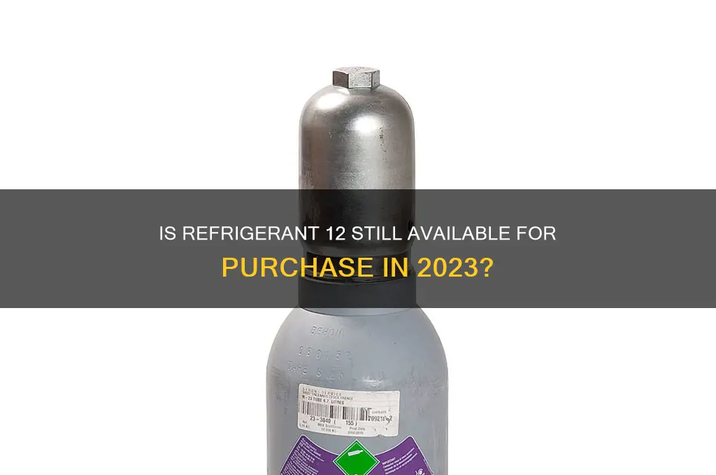 can we still buy refrigerant 12