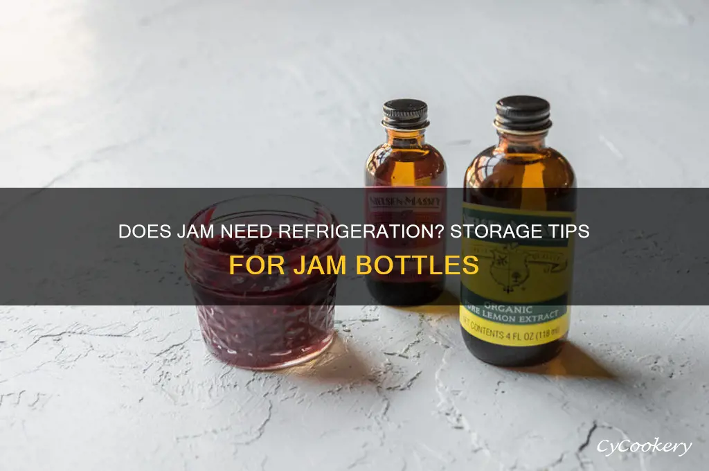can we store jam bottles require refrigeration