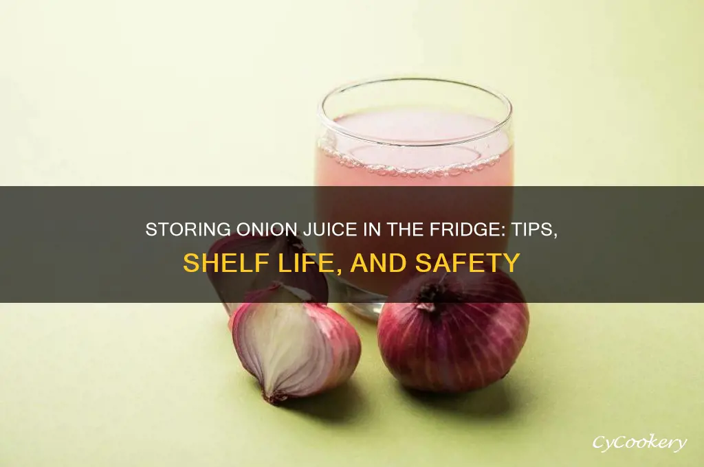 can we store onion juice in refrigerator