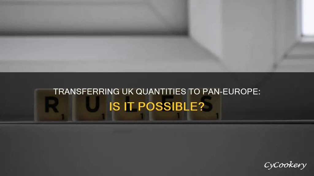 can we transfer uk quantity to pan europe