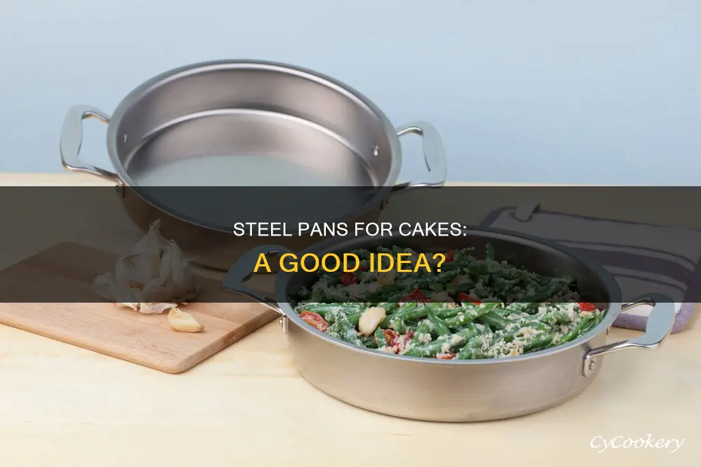 can we use steel pan for cake