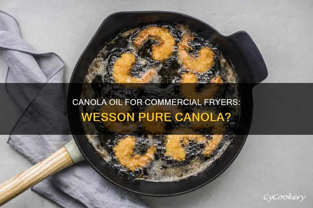 can wesson pure canola oil be used in commercial fryer