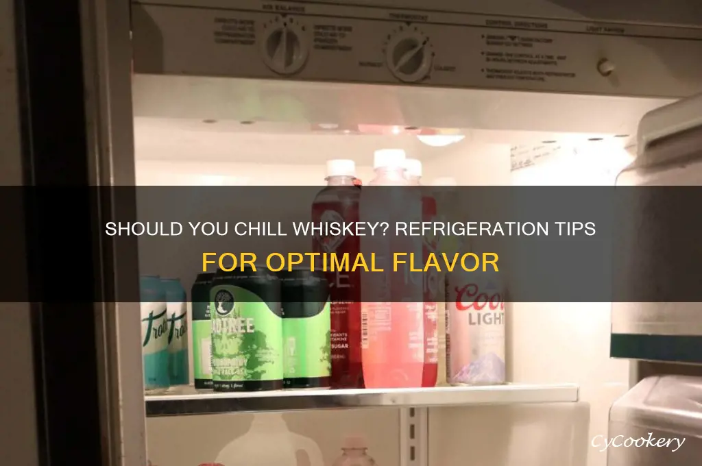 can whiskey be put in the refrigerator