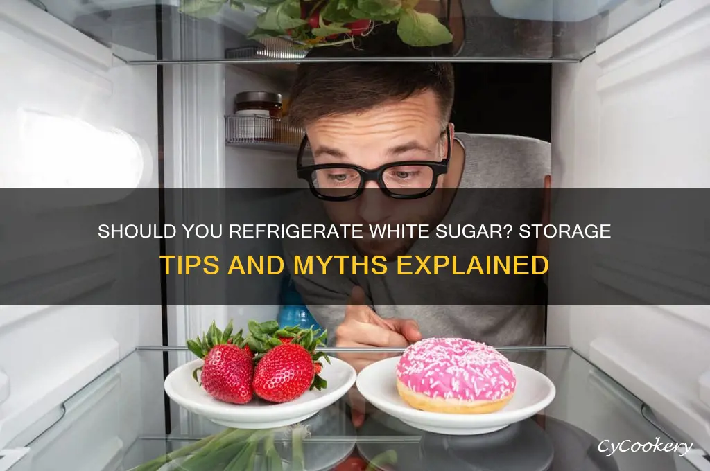 can white sugar be refrigerated