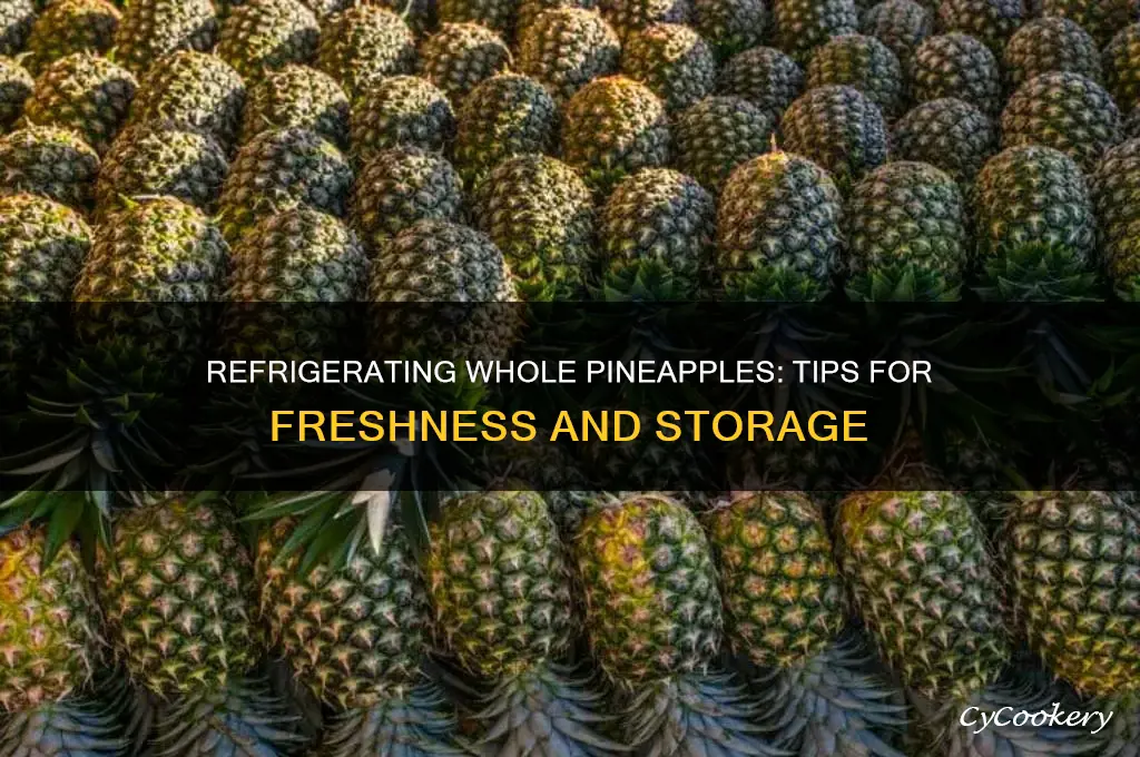 can whole pineapples be refrigerated