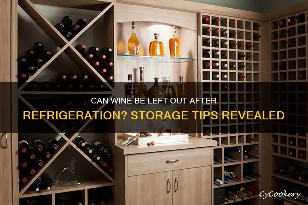 can wine be left out after refrigerated
