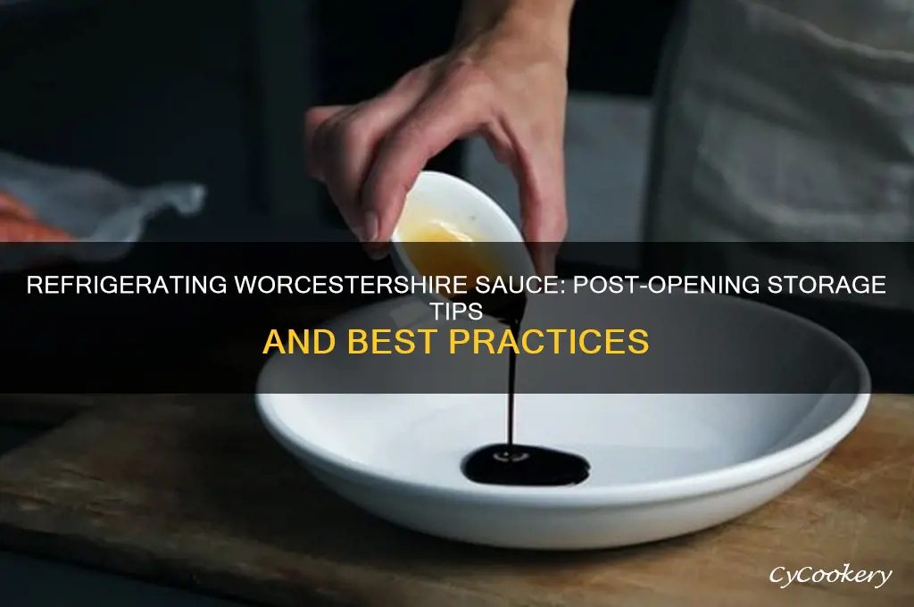 can worcestershire sauce be refrigerated after opening