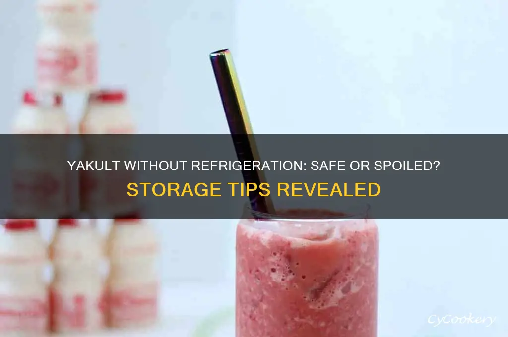 can yakult be not refrigerated