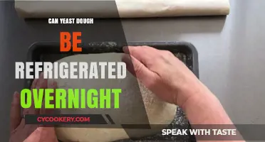 Refrigerating Yeast Dough Overnight: Tips for Perfect Results Every Time