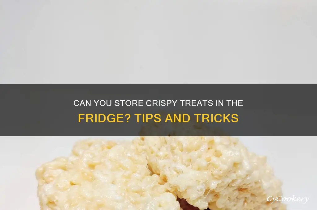 can yo6 out rixe crisoy treats in the refrigerator