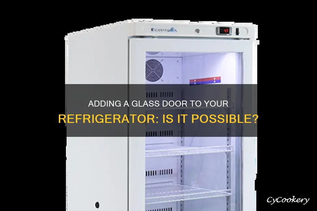 can you add a glass door to a refrigerator