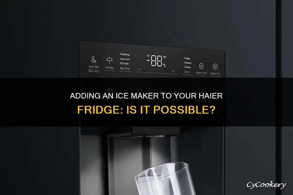 can you add ice maker to haier refrigerator